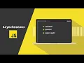 Asynchronous JavaScript - callbacks promises and async-await