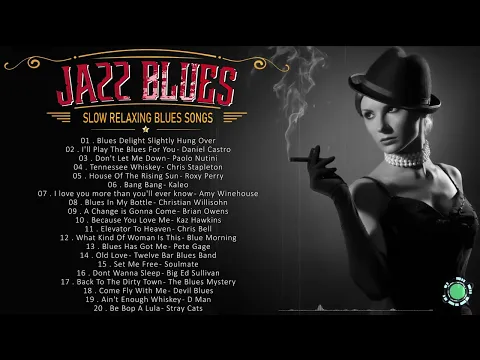 Best Blues Jazz Songs Playlist - 4 Hour Relaxing With Blues Music - Best Slow Blues Songs Ever