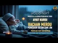 Download Lagu MUROTTAL AYAT KURSI PENGUSIR SETAN DAN JIN | Al-Quran Pengantar Tidur Gelisah Dan Penenang Tidure