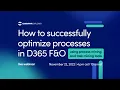 How to successfully optimize processes in D365 F O using process mining and task mining tools