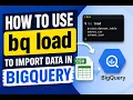 How to Use bq load to import Data in Bigquery