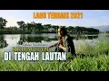 Lagu Terbaik 2021 - KEHAUSAN DI TENGAH LAUTAN - Ades Sadewa - pop melayu