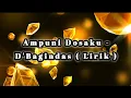 Download Lagu Ampuni Dosaku - D'Bagindas ( Lirik )
