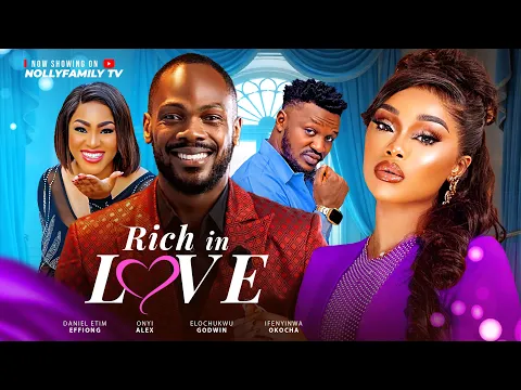 Video Thumbnail: RICH IN LOVE - Daniel Etim Effiong, Onyii Alex, Elochukwu Godwin 2025 Latest Nollywood Full Movie