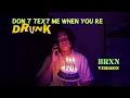 Lagu Don't Text Me When you're DRUNK by Stacey Ryan | Brxn Cover