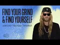 Find Your Grind Find Yourself with Luke The Dingo Trembath