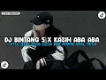 DJ BINTANG 5 X KASIH ABA ABA STYLE JEDAG JEDUG COCOK BUAT NYANTAI VIRAL TIKTOK TERBARU 2025 !!!