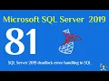 81 - SQL Server 2019 deadlock error handling in SQL