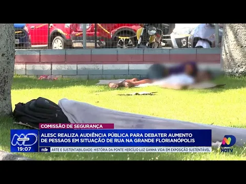 Alesc promove audiência para discutir aumento de pessoas em situação de rua na Grande Florianópolis