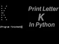 Print Letter K in Python