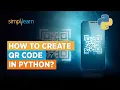 Python Qr Code Generator Creating QR Code in Python Python Projects Simplilearn