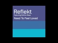 Reflekt Feat. Delline Bass - Need To Feel Loved (Fuzzy Hair Vocal Mix)