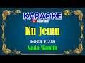 Lagu KU JEMU - Koes Plus [ KARAOKE HD ] Nada Wanita