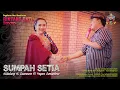 Lagu SUMPAH SETIA | KI DALANG H. SUWARNO FT YEYEN ISMANTORO | BINTANG RATU SENDRA | DESA BULAK KALIGAWE
