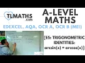 A-Level Maths E5-04 Trigonometric Identities arcsin x arccos y
