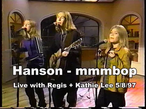 Download MP3 Hanson - mmmbop - Live with Regis + Kathie Lee 5/8/97 HQ stereo