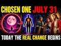 JULY 30 31 After the Full Moon Everything Begins to Shift