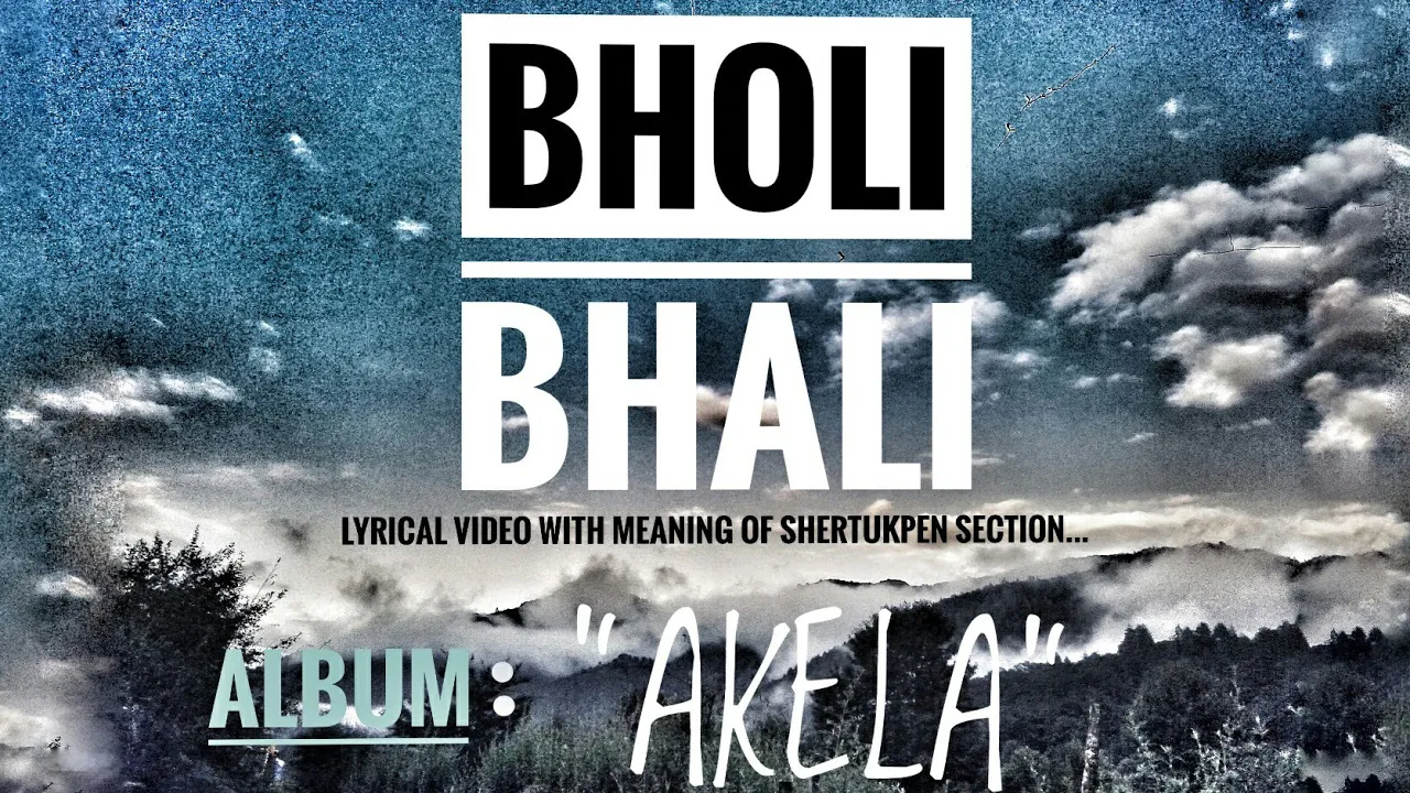 BHOLI BHALI official  Lyrical video with the meaning of SHERTUKPEN Section...
