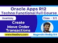 Class - 121 Create Move Order Transaction Inventory Oracle Apps R12 Techno NaaGuru com