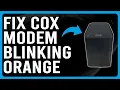 Cox Modem Blinking Orange What Does The Orange Blink Indicates - Easy Solution To Solve It