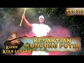 Kesaktian Kuncung Putih Melawan Nyai Rangga Sari - Raden Kian Santang Eps 373 Part 1
