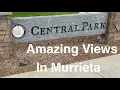Amazing Views From Central Park Murrieta Ca