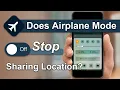 2025 Does Airplane Mode Stop GPS Tracking