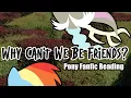Why Can t We Be Friends Pony Fanfic Reading Slice of Life