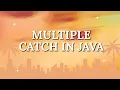 Multiple Catch Block in Java Rules Examples Interview Questions