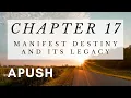 APUSH Chapter 17 Manifest Destiny and Its Legacy - American Pageant