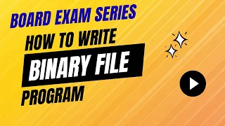 How to attend a Binary file based question CBSE Class 12 CS