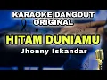 Download Lagu HITAM DUNIAMU - JHONNY ISKANDAR || KARAOKE LIRIK DANGDUT ORIGINAL