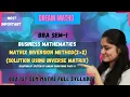 Matrix inversion method solution of system of linear equations part-3 BBA maths sem-1