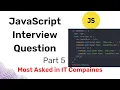 JavaScript Interview Questions part 5 Asked in MNC s IT companies Sharing experience