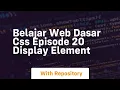 belajar web dasar css episode 20 display element