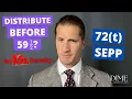 72 t and SEPP - How to wit raw retirement money before 60