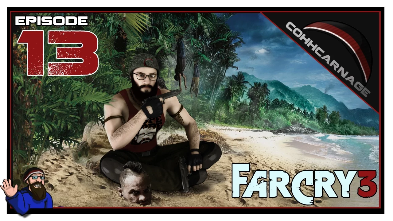 CohhCarnage Plays Far Cry 3 - Episode 13