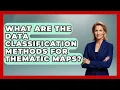 What Are The Data Classification Methods For Thematic Maps - The Student Atlas