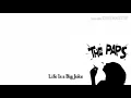 Download Lagu The Paps - Life is a Big Joke (Lyrics)