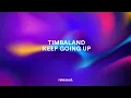 Download Lagu Timbaland - Keep Going Up (feat. Nelly Furtado \u0026 Justin Timberlake)