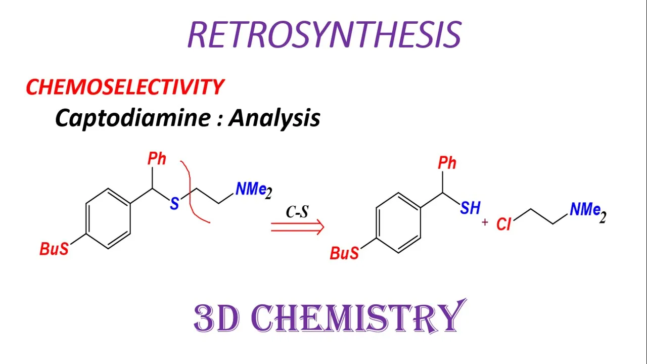 Chemoselectivity | Retrosynthesis | Captodiamine | chp 5 lecture #2