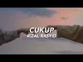 Download Lagu Cukup - Rizal Rasid | Ost Rindu Yang Terindah  (Lirik Video)