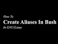 How To Create Aliases In Bash GNU Bash