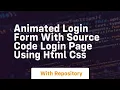 Animated login form with source code login page using html css