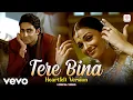 Download Lagu Tere Bina – Heartfelt Version | Lyrical | Aishwarya Rai, Abhishek Bachchan | Guru | Sarthak Bhave