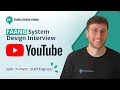 System Design Interview Design YouTube w a Ex-Meta Staff Engineer