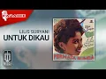 Lilis Suryani - Untuk Dikau (Official Karaoke Video)