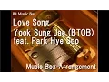 Download Lagu Love Song/Yook Sung Jae (BTOB) feat. Park Hye Soo [Music Box] (School 2015 OST)