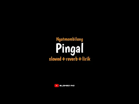 Download MP3 Pingal - Ngatmombilung (slowed+reverb+lirik) ibarat esuk mendung awan aku kudanan sore mbok larani