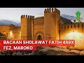 Download Lagu SHOLAWAT FATIH 489 \u0026 PANORAMA KEINDAHAN KOTA FEZ, MAROKO